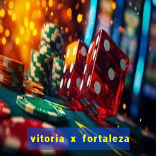 vitoria x fortaleza onde assistir